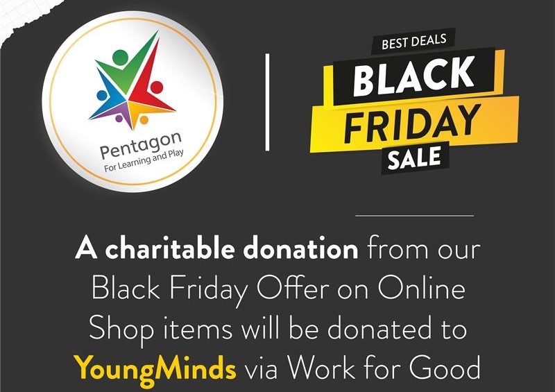 A banner that was used during black friday. The banner reads: A charitable donation from out Black Friday Offer on Online Shop items will be donated to YoungMinds via Work for Good. The Pentagon Play logo can be seen in the top left and the Black Friday Sale logo can be seen on the top right.